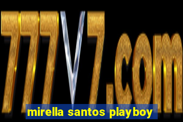 mirella santos playboy